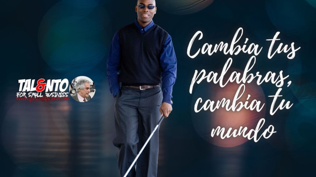 Cambia tus palabras, cambia tu mundo