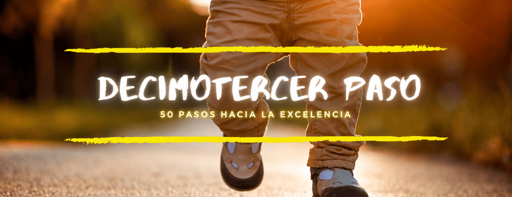 50 Pasos Hacia la Excelencia por Antonio Pascual (Capítulo&nbsp;13)